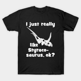 I just really like Styracosaurus T-Shirt